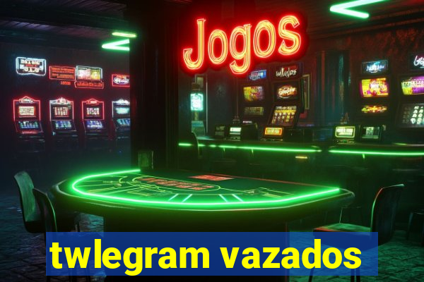 twlegram vazados